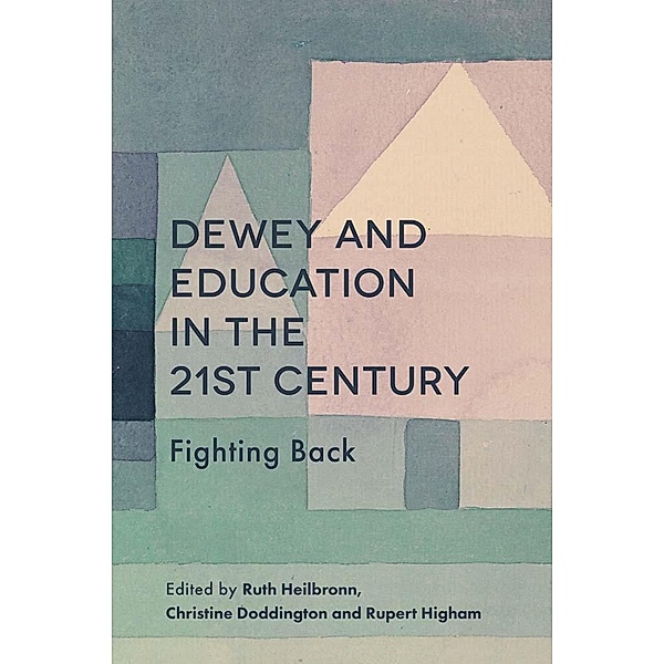 Dewey and Education in the 21st Century