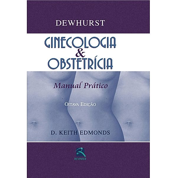Dewhurst: ginecologia & obstetrícia, D. Keith Edmonds