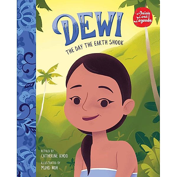 Dewi: The Day the Earth Shook (Asia's Lost Legends) / Asia's Lost Legends, Catherine Khoo