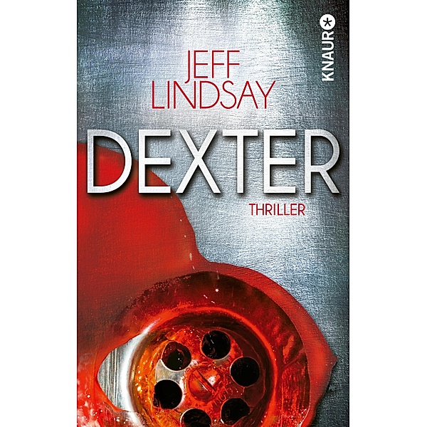 Dexter / Die Dexter-Reihe Bd.5, Jeff Lindsay