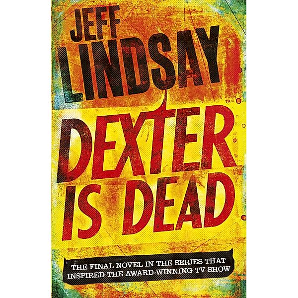 Dexter Is Dead, Jeff Lindsay