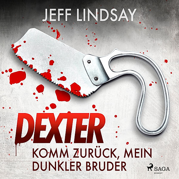 Dexter Morgan - 3 - Komm zurück, mein dunkler Bruder, Jeff Lindsay
