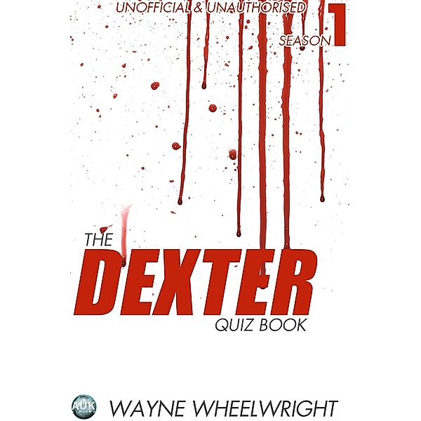 Dexter Quiz Book Season 1 / TV Trivia, Wayne Wheelwright