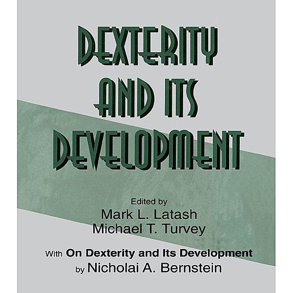 Dexterity and Its Development, Nicholai A. Bernstein