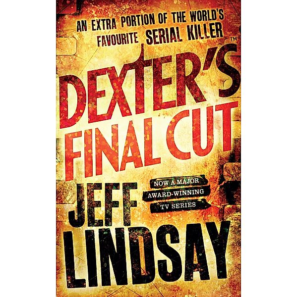 Dexter's Final Cut / DEXTER Bd.7, Jeff Lindsay
