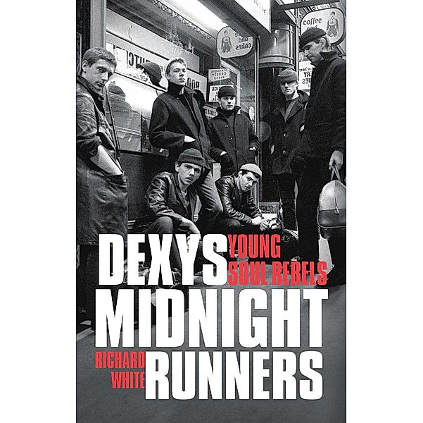 Dexys Midnight Runners: Young Soul Rebels, Richard White