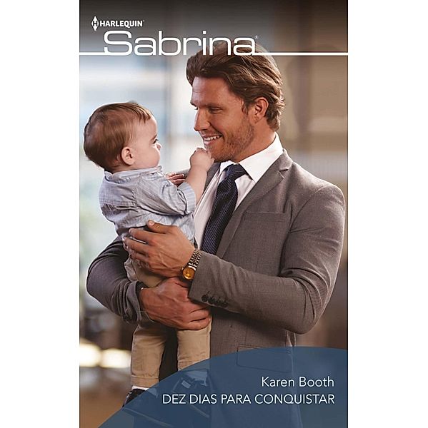 Dez dias para conquistar / Sabrina Bd.1793, Karen Booth