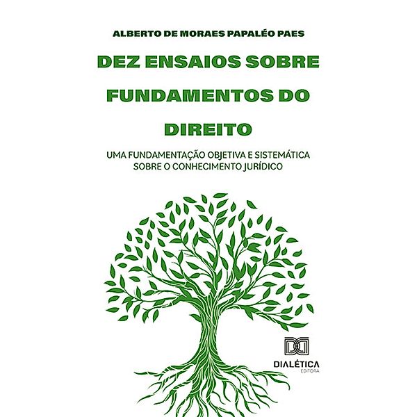 Dez ensaios sobre fundamentos do direito, Alberto de Moraes Papaléo Paes