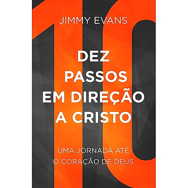 Dez passos em direcao a cristo, Jimmy Evans