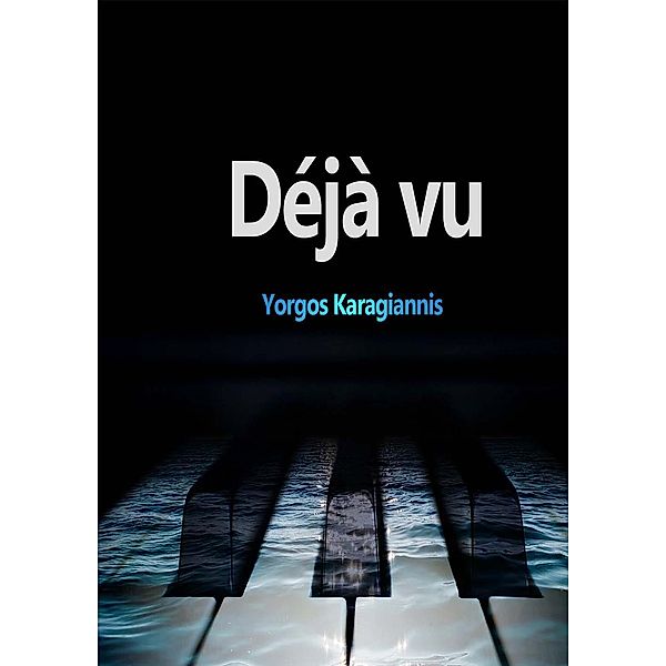 Dézà vu, Yorgos Karagiannis