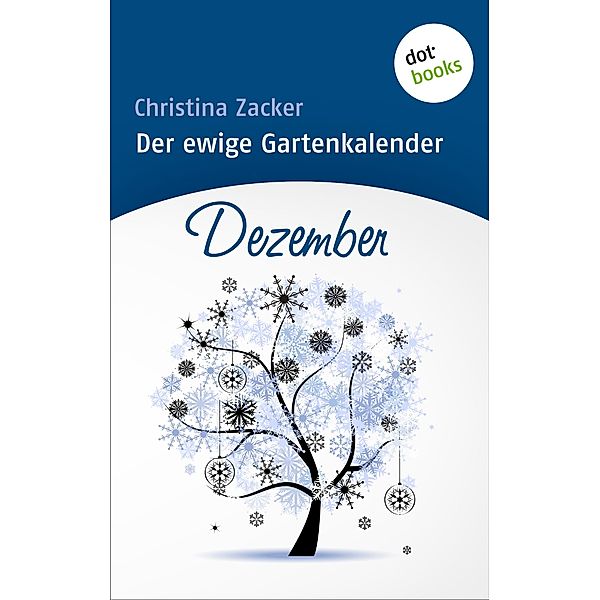 Dezember / Der ewige Gartenkalender Bd.12, Christina Zacker