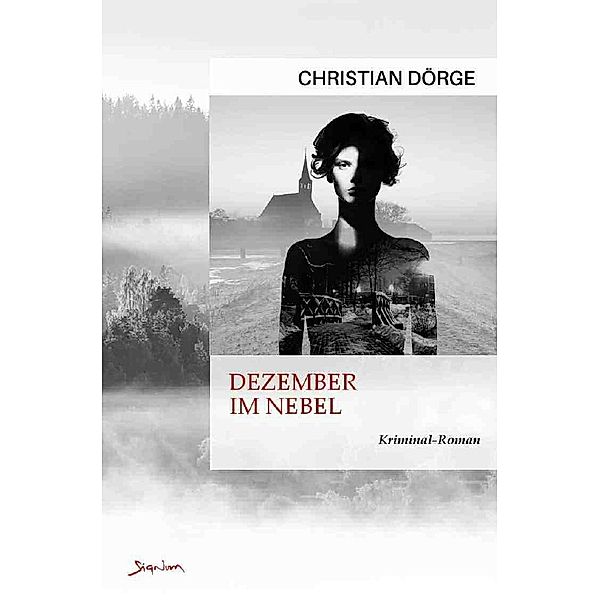 DEZEMBER IM NEBEL, Christian Dörge