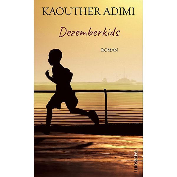 Dezemberkids / Lenos Babel, Kaouther Adimi