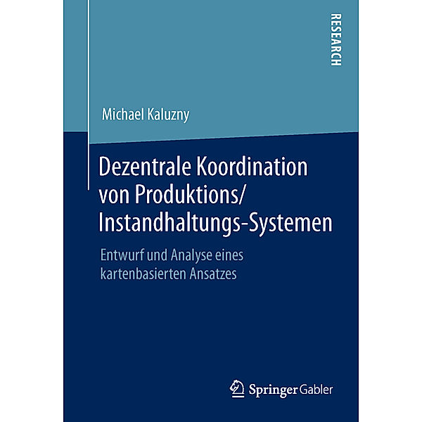 Dezentrale Koordination von Produktions/Instandhaltungs-Systemen, Michael Kaluzny