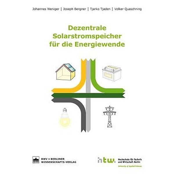 Dezentrale Solarstromspeicher für die Energiewende, Johannes Weniger, Joseph Bergner, Tjarko Tjaden, Volker Quaschning