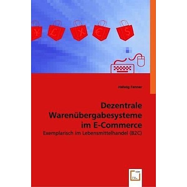 Dezentrale Warenübergabesysteme im E-Commerce, Helwig Fenner