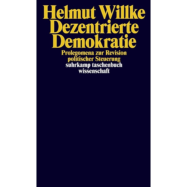 Dezentrierte Demokratie, Helmut Willke