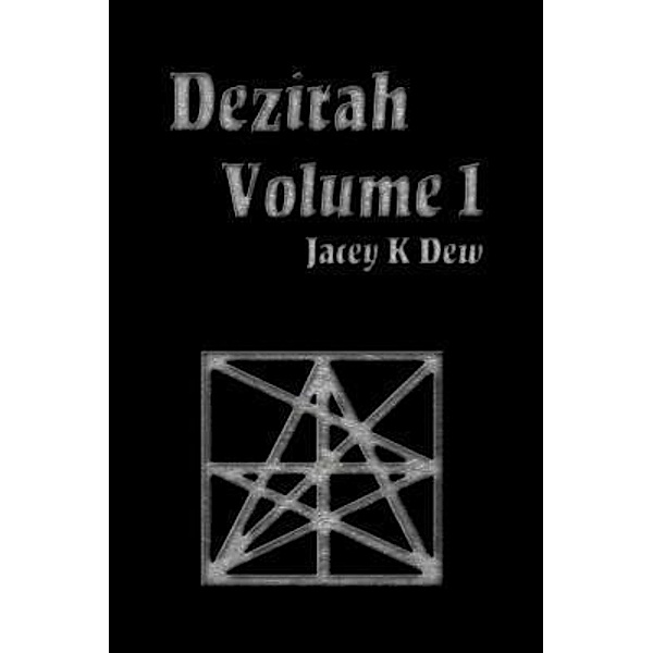 Dezirah Volume 1 / Dezirah Series Bd.1, Jacey K Dew