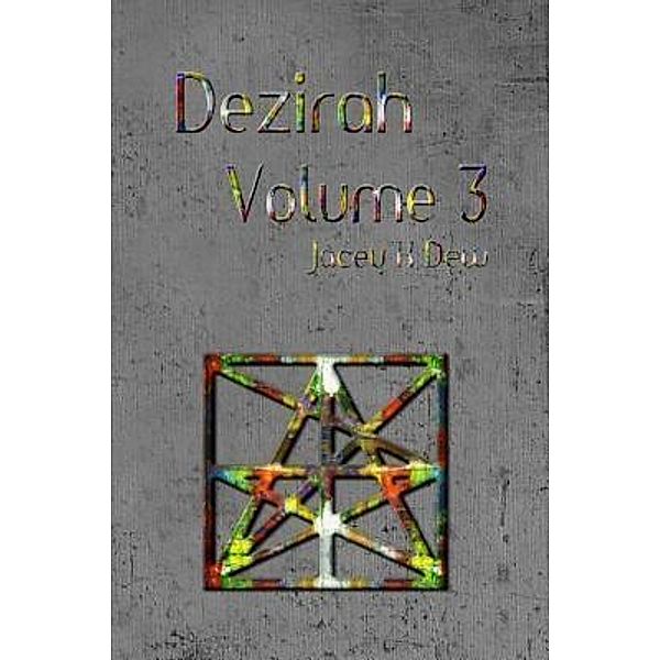 Dezirah Volume 3 / Dezirah Series Bd.3, Jacey K Dew