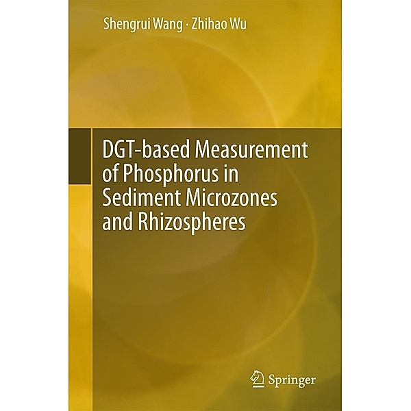 DGT-based Measurement of Phosphorus in Sediment Microzones and Rhizospheres, Shengrui Wang, Zhihao Wu