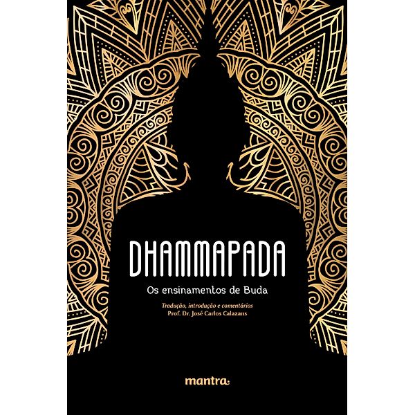 Dhammapada: Os Ensinamentos de Buda, Anônimo, Jair Lot Vieira