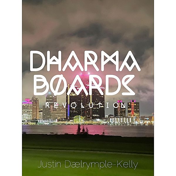 Dharma Boards - Revolution / Dharma Boards, Justin Dalrymple-Kelly