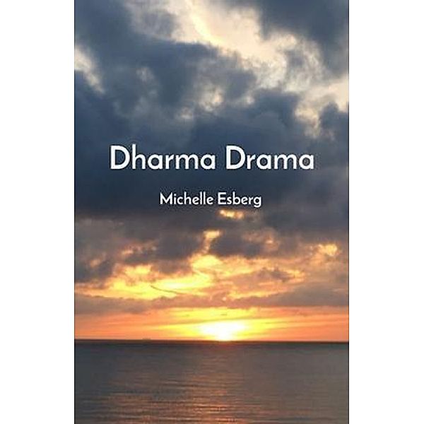 Dharma Drama / Michelle Esberg, Michelle Esberg