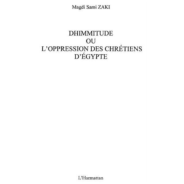 Dhimmitude ou l'oppression deschretiens / Hors-collection, Magdi Sami Zaki