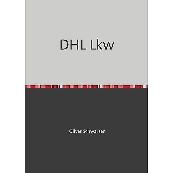 DHL Lkw, Oliver Schwarzer