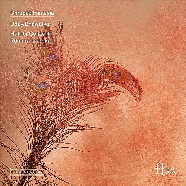 Dhrupad Fantasia, Uday Bhawalkar, Romina Lischka, Hathor Consort