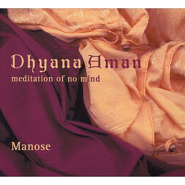 Dhyana Aman-Meditation Of No Mind, Manose