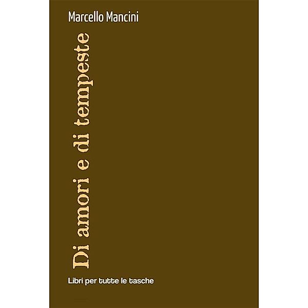 Di amori e di tempeste / Libri per tutte le tasche, Marcello Mancini