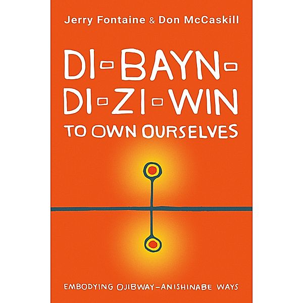 Di-bayn-di-zi-win (To Own Ourselves), Jerry Fontaine, Don McCaskill