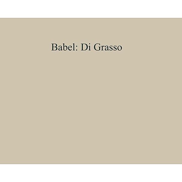 Di Grasso, Babel