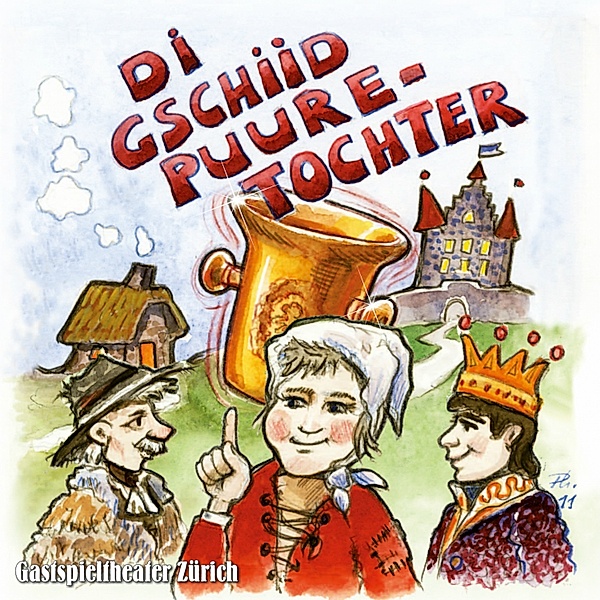 Di gschiid Puure-Tochter (Ein heiteres Dialekt-Märchenmusical)