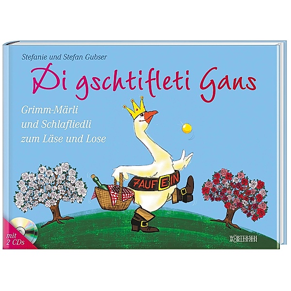 Di gschtifleti Gans, m. 2 CD-ROM, Stefanie Gubser, Stefan Gubser
