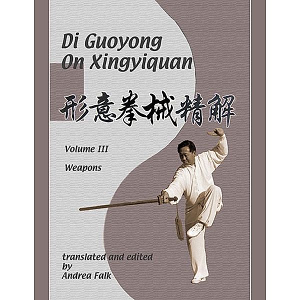 Di Guoyong on Xingyiquan Volume III Weapons E-reader, Andrea Falk, Guoyong Di