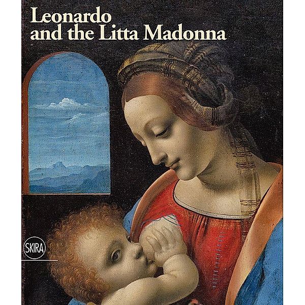 Di Lorenzo, A: Leonardo and the Litta Madonna, Andrea Di Lorenzo, Pietro C. Marani