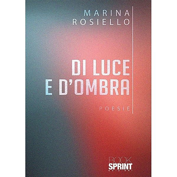 Di luce e d'ombra, Marina Rosiello