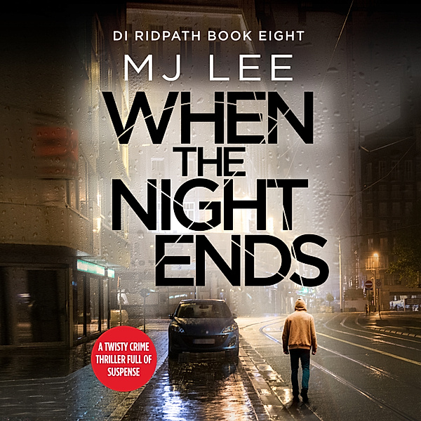 DI Ridpath Crime Thriller - 8 - When the Night Ends, M J Lee