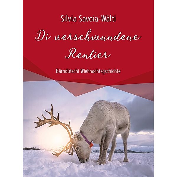 Di verschwundene Rentier, Silvia Savoia-Wälti