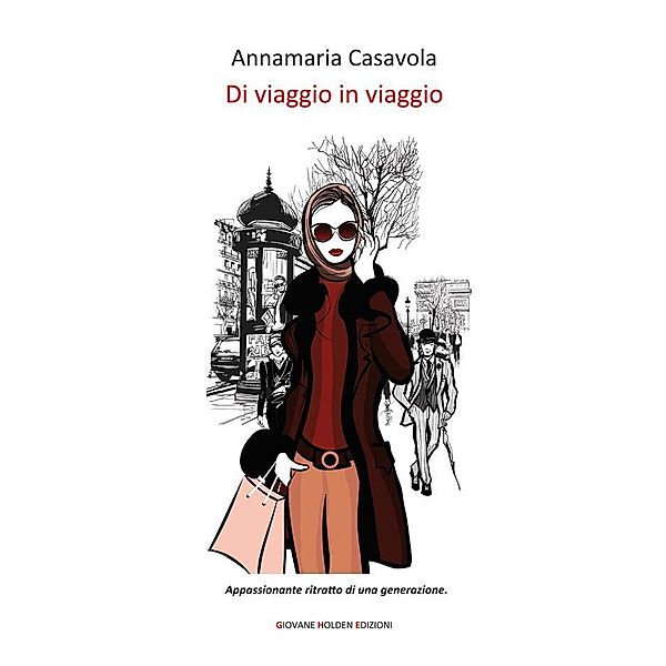 Di viaggio in viaggio, Annamaria Casavola