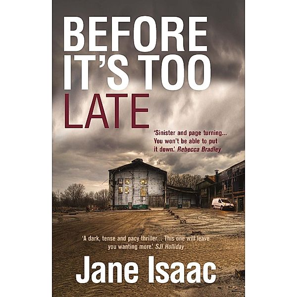 DI Will Jackman 1: Before It's Too Late: Shocking. Page-Turning. Crime Thriller with DI Will Jackman, Jane Isaac