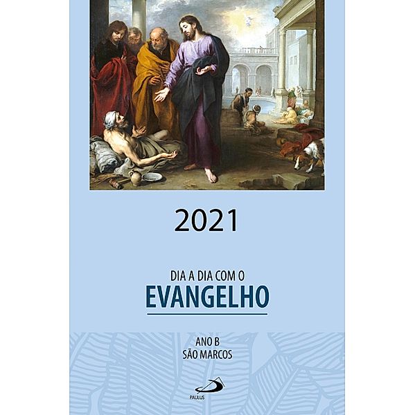 Dia a dia com o Evangelho 2021 / Produto sazonal, Luiz Miguel Duarte, Nilo Luza