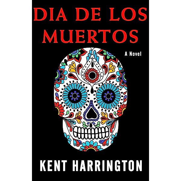 Dia De Los Muertos, Kent Harrington