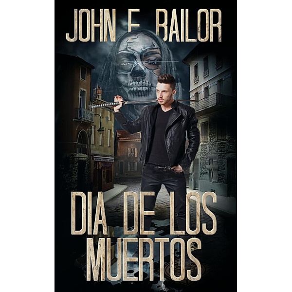 Dia De Los Muertos, John E. Bailor
