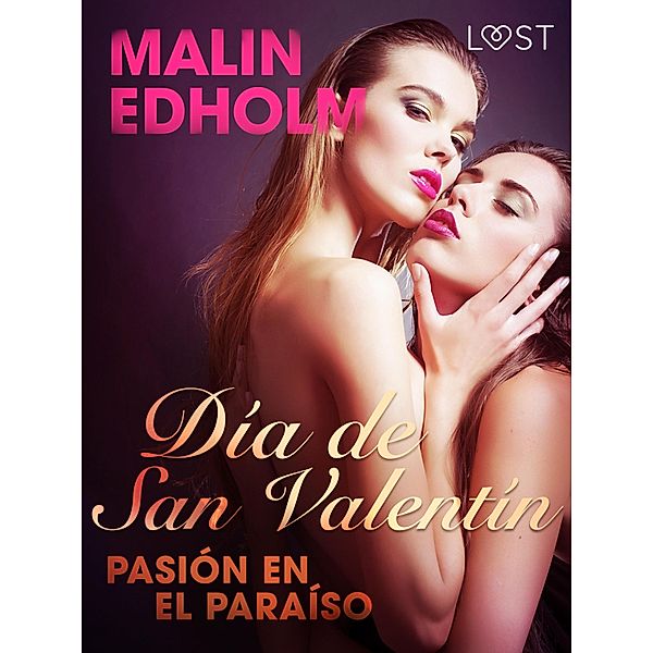 Día de San Valentín: pasión en el paraíso / LUST, Malin Edholm