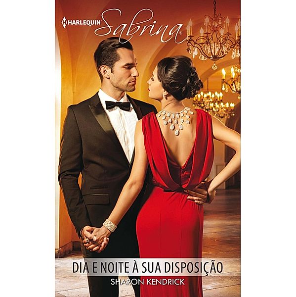 Dia e noite à sua disposição / Sabrina Bd.1735, Sharon Kendrick