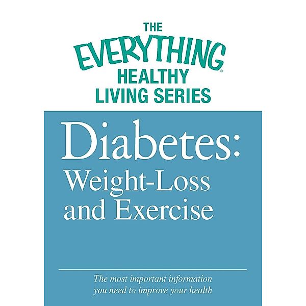 Diabete: Weight Loss and Exercise, Adams Media