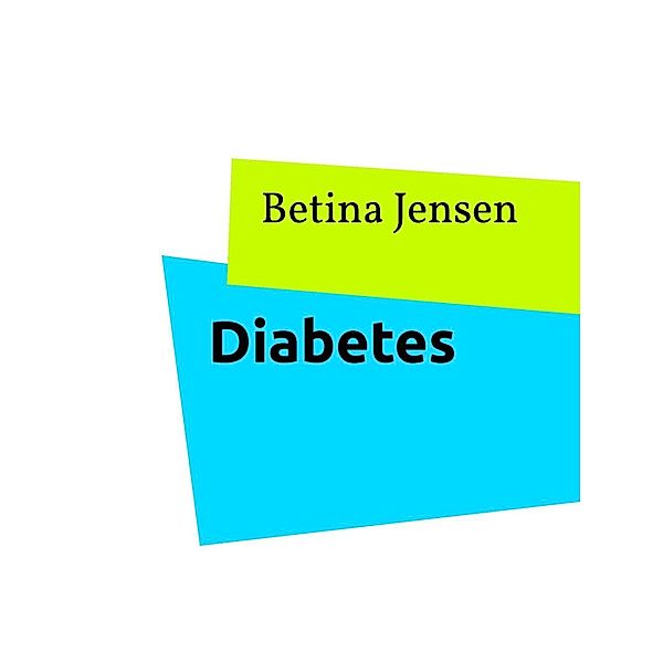 Diabetes, Betina Jensen